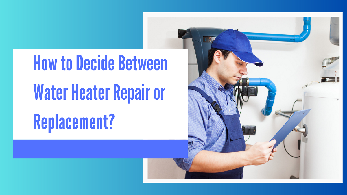 how to decide between water heater repair or replacement 1